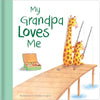 My Grandpa Loves Me by: Hardcover