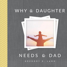  Why a Daughter Needs a Dad, 4E (HC)