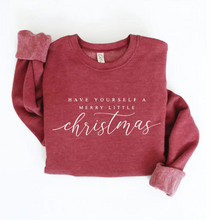  Have Yourself A Merry Little Christmas Graphic Sweatshirt