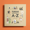 Purdue University A to Z Children's Book Officially Licensed