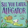 See You Later, Alligator Padded Board Book