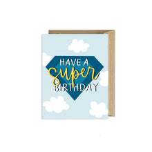  Greeting Card- Have a Super Birthday