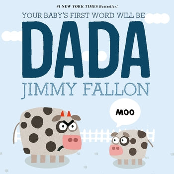 Your Baby's First Words Will Be Dada