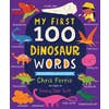  My First 100 Dinosaur Words